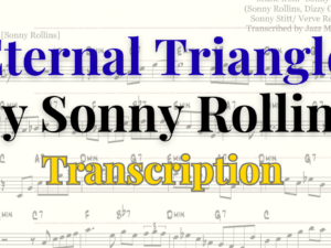 [Transcription]The Eternal Triangle: Sonny Rollins Part